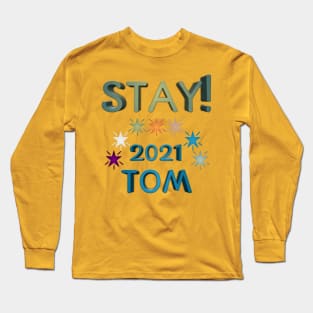 Stay tom 2021 Long Sleeve T-Shirt